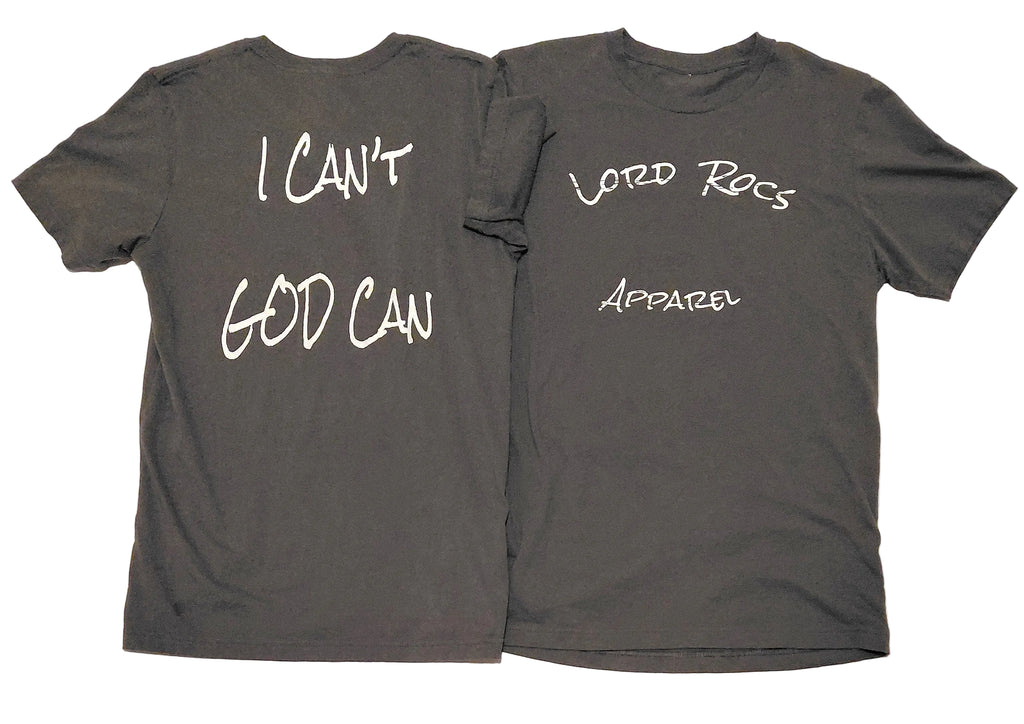 I Can't GOD Can T-Shirt