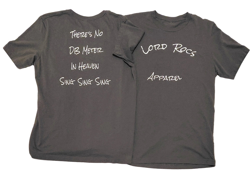 There's No DB Meter In Heaven sing sing sing T-Shirt